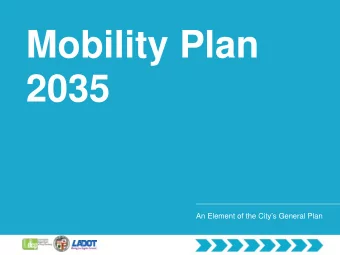 Mobility Plan  2035  An Element of the Citys General Plan  Context: Los Angeles Transportation