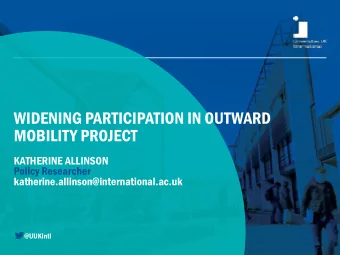 WIDENING PARTICIPATION IN OUTWARD  MOBILITY PROJECT  KATHERINE ALLINSON  Policy Researcher