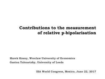 Contributions to the measurement  of relative p-bipolarisation  Marek Kosny, Wroclaw University of