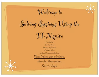 Welcome to  Solving Systems Using the  TI-Nspire  Presented by:  Julie Speelman  Madeira High