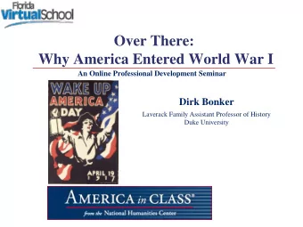 Why America Entered World War I  An Online Professional Development Seminar  Dirk Bonker  Laverack