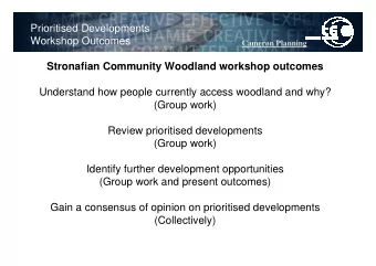 Prioritised Developments  Workshop Outcomes  Cameron Planning  Stronafian Community Woodland