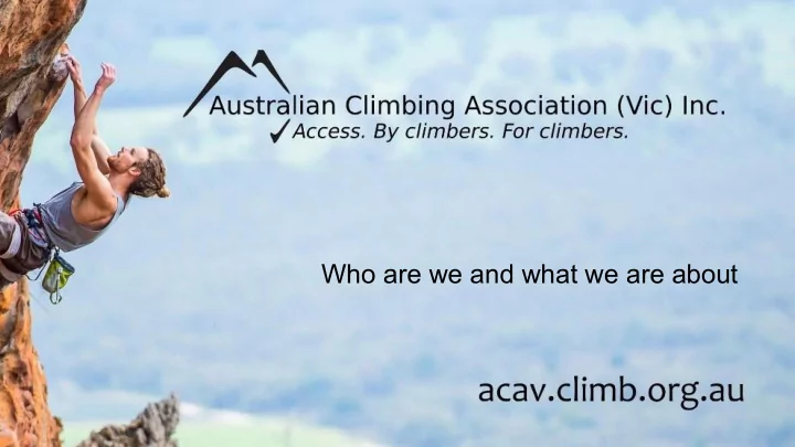 who are we and what we are about access is a three legged