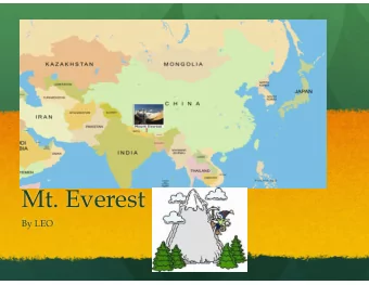 Mt. Everest  By LEO  Introduction  Mount Everest, like the rest of the Himalayas, rose from  the