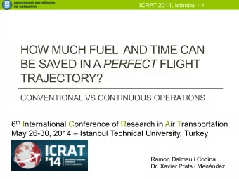 HOW MUCH FUEL  AND TIME CAN BE SAVED IN A PERFECT FLIGHT  TRAJECTORY?  CONVENTIONAL VS CONTINUOUS