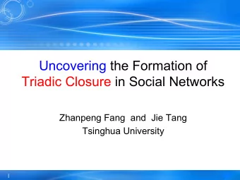 Uncovering the Formation of Triadic Closure in Social Networks  Zhanpeng Fang  and  Jie Tang