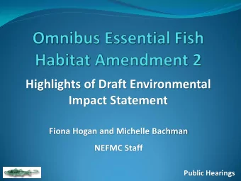 Highlights of Draft Environmental  Impact Statement  Fiona Hogan and Michelle Bachman  NEFMC Staff
