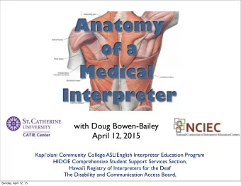 with Doug Bowen-Bailey  April 12, 2015  Kapiolani Community College ASL/English Interpreter