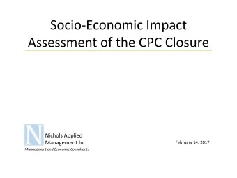 Socio-Economic Impact  Assessment of the CPC Closure  Nichols Applied Management Inc .  February