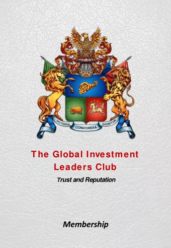 T he Global Investment  Leaders Club T rust and Reputation Membership The Global Investment Leaders