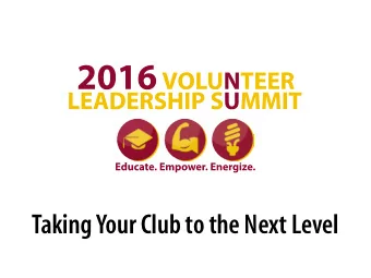 Taking Your Club to the Next Level  1.Best Practices  2.Club Funds  3.Succession Planning  BEST