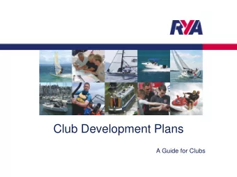 Club Development Plans  A Guide for Clubs  Why have a Club  Development Plan?  To help inform