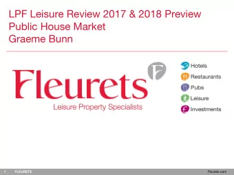LPF Leisure Review 2017 &amp; 2018 Preview  Public House Market  Graeme Bunn 1          FLEURETS