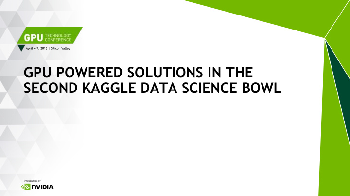 gpu powered solutions in the second kaggle data science