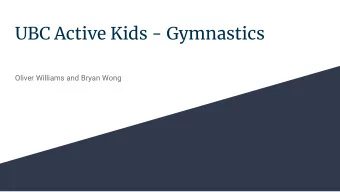 UBC Active Kids - Gymnastics  Oliver Williams and Bryan Wong  Background  Oliver    Soccer,