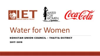 Water for Women  KOHISTAN UNION COUNCIL - THATTA DISTRICT  2017-2018  Indus Earth Trust  17
