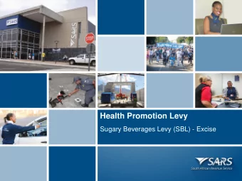 Health Promotion Levy  Sugary Beverages Levy (SBL) - Excise  Purpose    The purpose of the