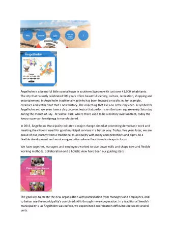 So we created an agile municipality, an organization that is mobile, adaptable and flexible based