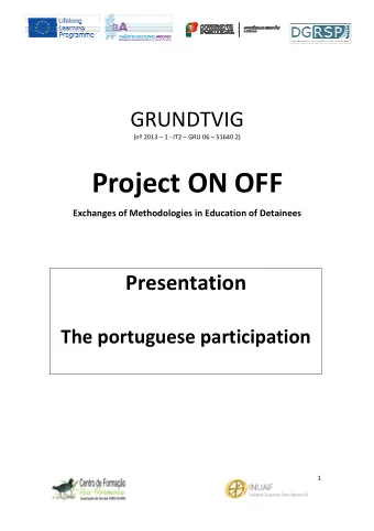 Project ON OFF Exchanges of Methodologies in Education of Detainees Presentation The portuguese