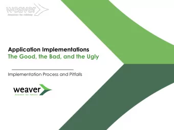 Application Implementations  The Good, the Bad, and the Ugly  Implementation Process and Pitfalls