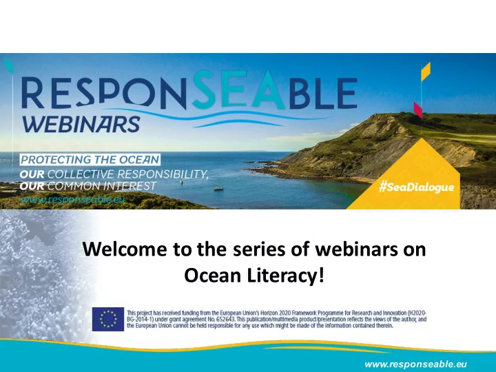 welcome to the series of webinars on ocean literacy