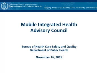 Mobile Integrated Health  Advisory Council  Bureau of Health Care Safety and Quality  Department of