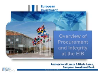and Integrity  at the EIB  Andreja Neral Lamza &amp; Mirela Lascu,  European Investment Bank