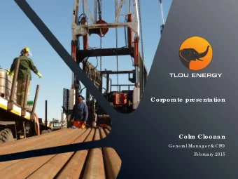 Cor  por  ate  pr  e se ntation  Colm Cloonan  Ge ne ra l Ma na g e r &amp; CF  O  F  e b rua ry