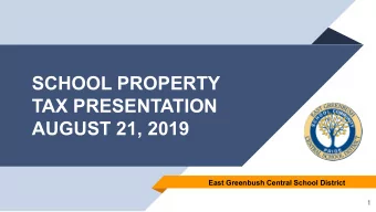SCHOOL PROPERTY  TAX PRESENTATION  AUGUST 21, 2019  East Greenbush Central School District  1  KEY