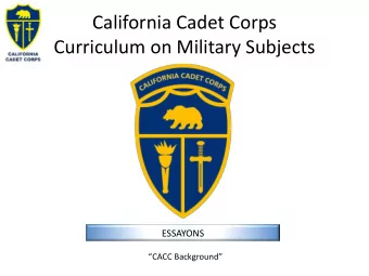 California Cadet Corps  Curriculum on Military Subjects  ESSAYONS  CACC Background  CACC