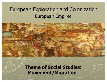 European Exploration and Colonization  European Empires  Theme of Social Studies: