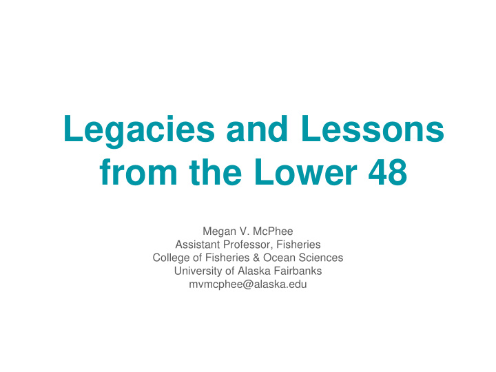 legacies and lessons from the lower 48