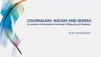COLONIALISM, RACISM AND SEXISM: An analysis of Jeannetue Armstrongs Whispering in Shadows  By
