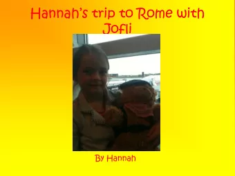 Hannahs trip to Rome with  Jofli  By Hannah  Plane Flight  We flew from  Newcastle airport.