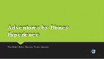 Adve ntur  e s by Disne y  E  xpe r  ie nc e  Viva  I  ta lia !: Ro me , T  usc a ny, Ve nic e