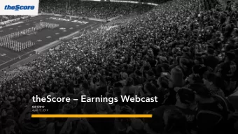 theScore  Earnings Webcast  Q2 F2019  April 17, 2019  All statements other than statements of