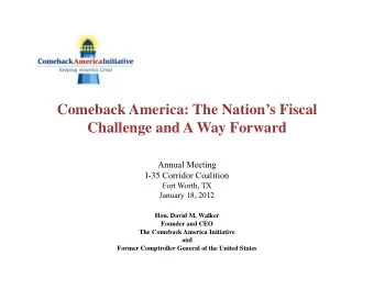 Comeback America: The Nations Fiscal  Challenge and A Way Forward  Annual Meeting  I-35 Corridor