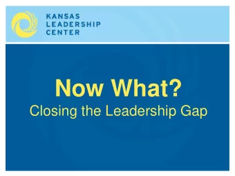 Now What?  Closing the Leadership Gap  Work Across Factions  Work Across Factions  Issue  Deadlines