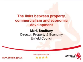 The links between property,  commercialism and economic development  Mark Bradbury  Director,