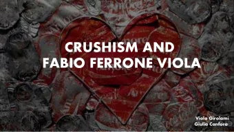 CRUSHISM AND  FABIO FERRONE VIOLA  Viola Girolami  Giulia Canfora  WHAT IS CRUSHISM ?  The term