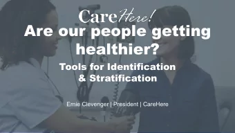 Are our people getting  healthier?  Tools for Identification  &amp; Stratification  Ernie Clevenger