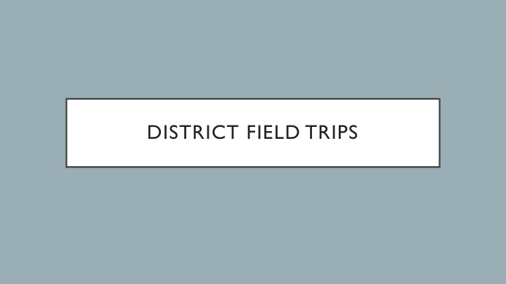 district field trips equity