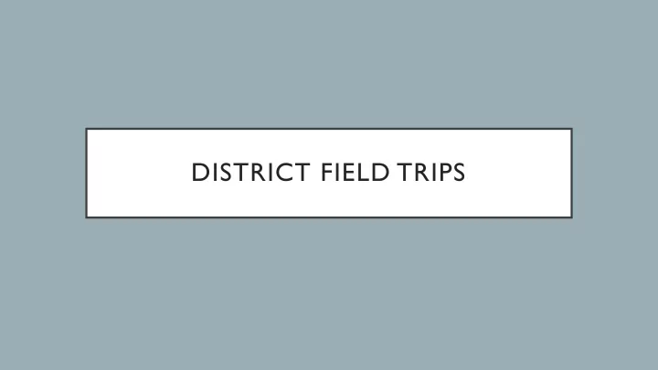 district field trips equity