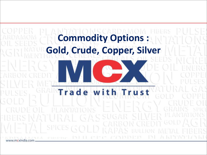 commodity options gold crude copper silver why options