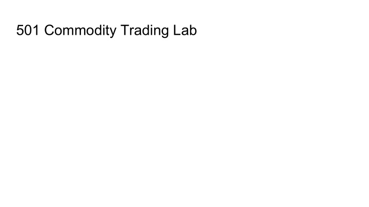 501 commodity trading lab index topics to cover