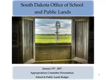 South Dakota Office of School  and Public Lands January 13 th , 2017  Appropriations Committee