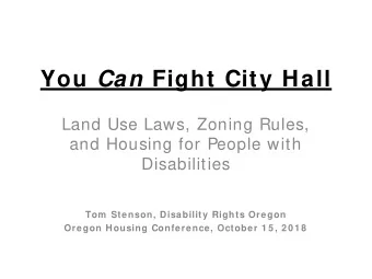 You Can Fight City Hall  Land Use Laws, Zoning Rules,  and Housing for People with  Disabilities