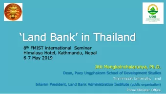 Land Bank i  Land Bank in T  n Thai  hailand  and 8 th th FMIST inte  ternati  tional