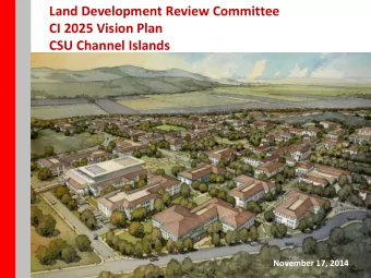 Land Development Review Committee  CI 2025 Vision Plan  CSU Channel Islands  November 17, 2014