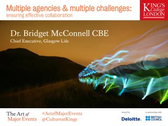Dr. Bridget McConnell CBE  Chief Executive, Glasgow Life  Lessons from the Glasgow 2014